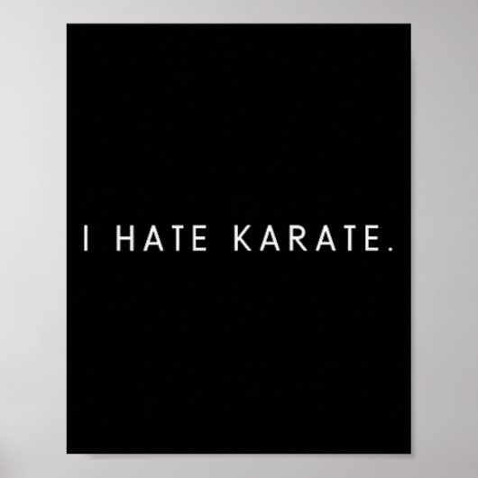 I Hate Karate - Minimalist Funny Hater Saying Poster (Vorne)