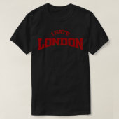 I Hate London T-Shirt (Design vorne)