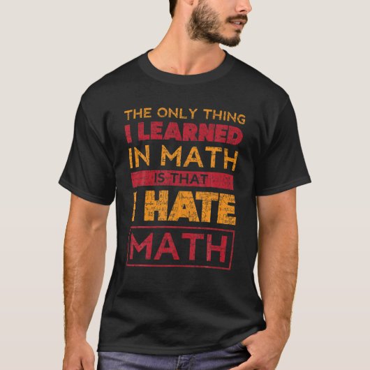 I Hate Math Algebra Arithmetic Hater Dyscalculia V T-Shirt (Vorderseite)