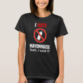 I Hate Mayonnaise Shirt Funny Anti Mayonnaise (Vorderseite)