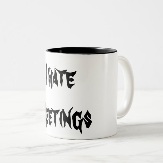 I Hate Meetings Tasse (VorderseiteRechts)