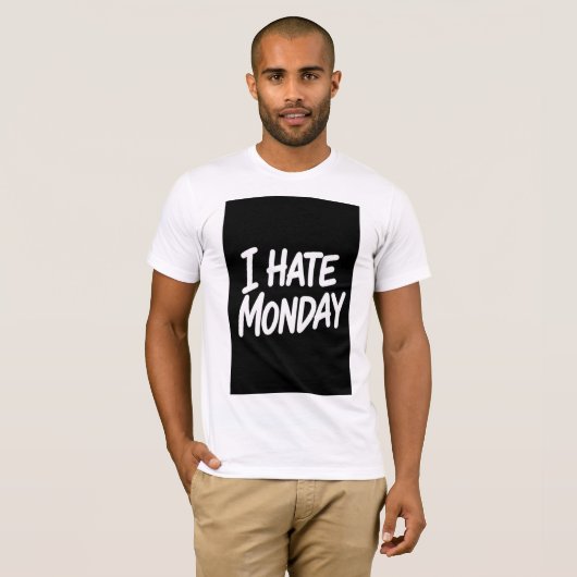 I HATE MONDAY T-Shirt (Vorne ganz)