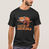 I Hate Mornings Funny Lazy Red Panda Sleepy Cute T-Shirt (Vorderseite)