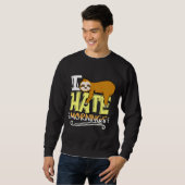 I Hate Mornings Sloth Nickerchen Sloth Lazy Sweatshirt (Vorne ganz)