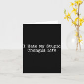 I Hate My Stud Chungus Life Funny Brainrot Meme Wo Karte (Gelbe Blume)