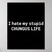 I Hate My Stud Chungus Life, Funny Meme Long Sleev Poster (Vorne)