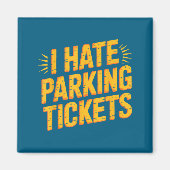 I Hate Parking Tickets Bad Driver Struggles  Magnet (Vorne)