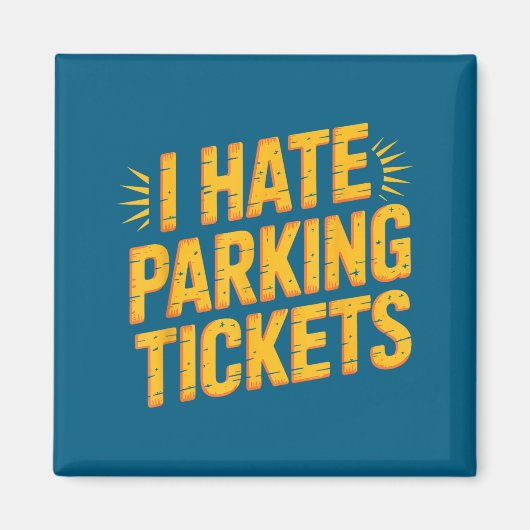 I Hate Parking Tickets Bad Driver Struggles  Magnet (Vorne)