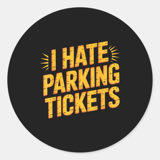 I Hate Parking Tickets Bad Driver Struggles  Runder Aufkleber (Vorderseite)