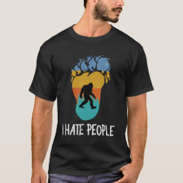 I Hate People Funny bigfoot 2020 T - Shirt