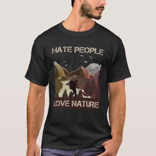I Hate People Love Nature Mountains Forest Natur T-Shirt (Vorderseite)
