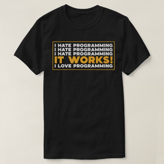 I Hate Programmieren T-Shirt Es funktioniert in de (Design vorne)