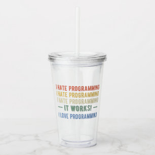 I Hate Programming - Funny Programmer I Acryltrinkbecher