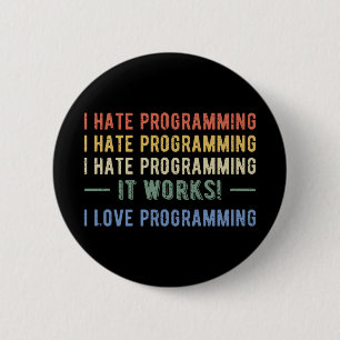 I Hate Programming - Funny Programmer I Button