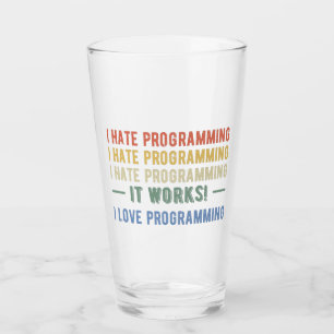 I Hate Programming - Funny Programmer I Glas