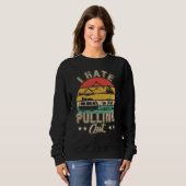 I Hate Pulling Out Funny Camper RV Camping Trailer Sweatshirt (Vorne ganz)