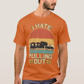 I Hate Pulling Out Funny Campingrailer Retrora ret T-Shirt (Vorderseite)