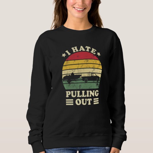 I Hate Pulling Out Retro Boating Captain Boating L Sweatshirt (Vorderseite)