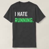 I Hate Running Funny Running s Eercise Workout  T-Shirt (Design vorne)