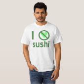 I Hate Sushi T-Shirt (Vorne ganz)