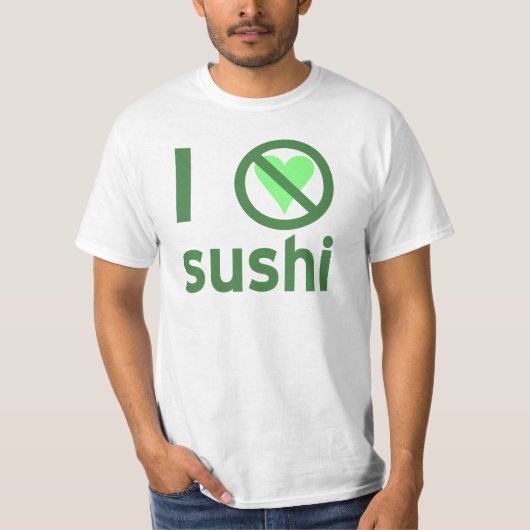 I Hate Sushi T-Shirt (Vorderseite)