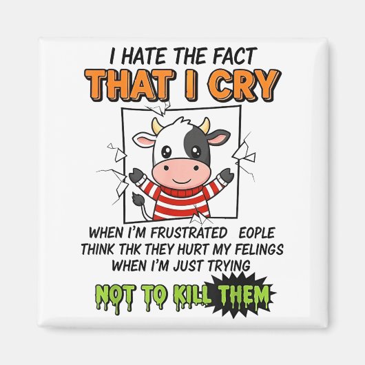 I Hate The Fact That I Cry When I'm Frustrated Peo Magnet (Vorne)