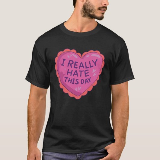 I Hate This Day for Singles Anti Valentines Day T-Shirt (Vorderseite)