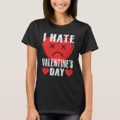 I Hate Valentine's Day Anti Valentines Day Heart S T-Shirt (Vorderseite)