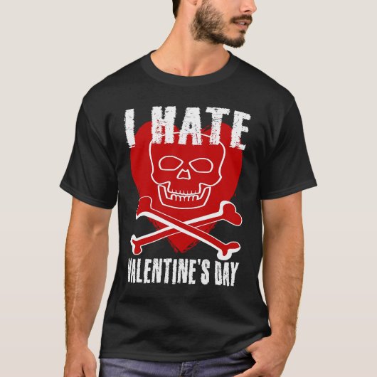 I Hate Valentines Day Anti Valentines Day Heart Sk T-Shirt (Vorderseite)