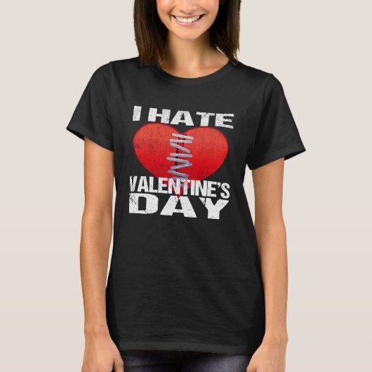 I Hate Valentine's Day Men Women T-Shirt (Vorderseite)