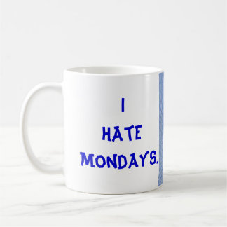 I HateMondays. Kaffeetasse