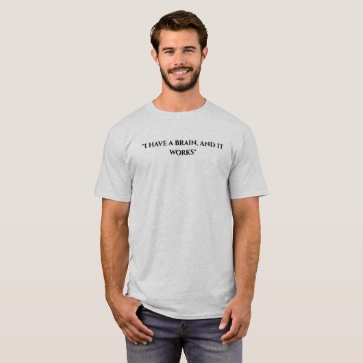 I Have a Brain T-Shirt - Smart Slogan Tee (Vorne ganz)