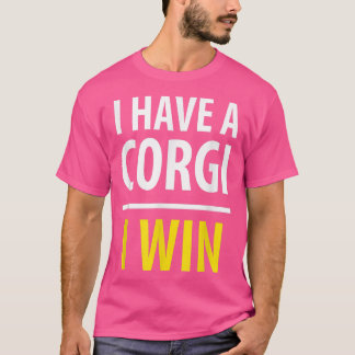 I Have A Corgi, I WINDog Lover  T-Shirt