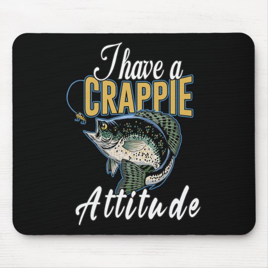 I Have A Crappie Attitude Fishing Mousepad (Vorne)