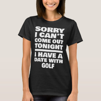 I Have A Date With Golf Saying Golfer T-Shirt