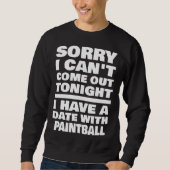 I Have A Date With Paintball Saying Paintballer Sweatshirt (Vorderseite)