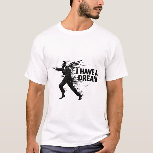 I Have a Dream – Inspirational Freedom Quote T-Shirt (Vorderseite)