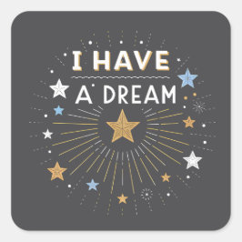 I Have a Dream Inspirational Starburst Art Quadratischer Aufkleber