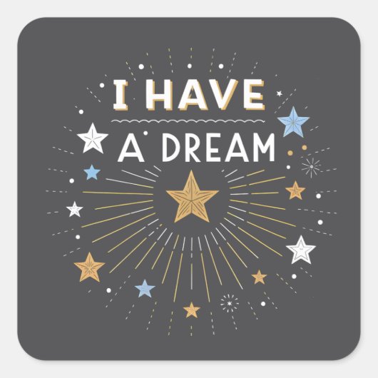 I Have a Dream Inspirational Starburst Art Quadratischer Aufkleber (Vorderseite)