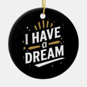 I Have a Dream Inspirational Typography Art Keramik Ornament (Vorne)