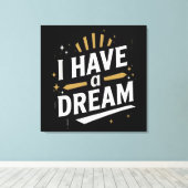 I Have a Dream Inspirational Typography Art Leinwanddruck (Insitu (Holzboden))