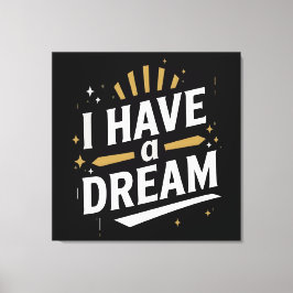 I Have a Dream Inspirational Typography Art Leinwanddruck