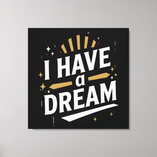 I Have a Dream Inspirational Typography Art Leinwanddruck (Vorderseite)