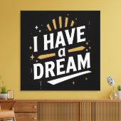 I Have a Dream Inspirational Typography Art Leinwanddruck (Insitu (Wohnzimmer))
