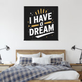 I Have a Dream Inspirational Typography Art Leinwanddruck (Insitu (Schlafzimmer))