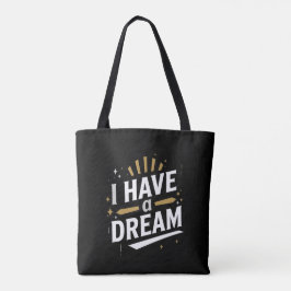 I Have a Dream Inspirational Typography Art Tasche