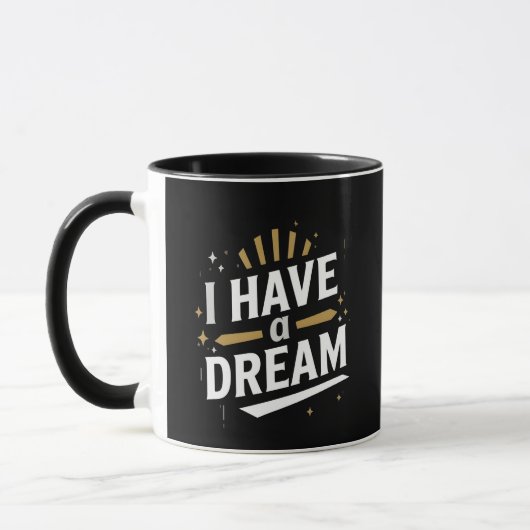 I Have a Dream Inspirational Typography Art Tasse (Links)