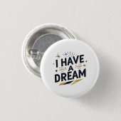I Have a Dream Inspirational Typography Design Button (Vorne & Hinten)
