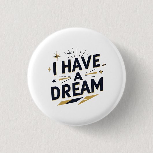 I Have a Dream Inspirational Typography Design Button (Vorderseite)
