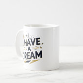 I Have a Dream Inspirational Typography Design Kaffeetasse (Vorderseite Links)